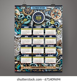 Cartoon colorful hand drawn doodles Nautical 2018 year calendar template. English, Sunday start. Very detailed, with lots of objects illustration. Funny vector artwork.
