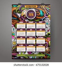 Cartoon colorful hand drawn doodles Design and Art 2018 year calendar template. English, Sunday start. Very detailed, with lots of objects illustration. Funny vector artwork.