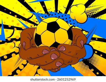Cartoon, comic book human hands holding Soccer Ball. Retro vector comics pop art design.