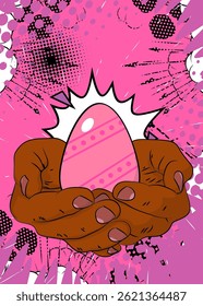 Cartoon, comic book human hands holding Easter Egg. Retro vector comics pop art design.