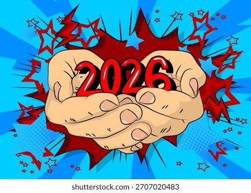 Caricatura, cómic manos humanas sosteniendo 2026. Diseño de arte pop de cómics de Vector retro.