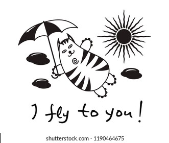 Cartoon comic cat with an umbrella flying in the clouds. Text – I fly to you. Black and white graphics, humor.