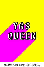 Cartoon, comic quote with text "Yas Queen" and long, broad pink shadow. Yellow background. Urban, city graffiti style design. 