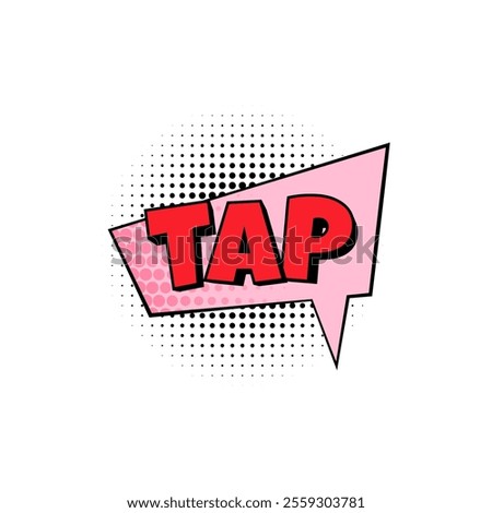 Cartoon comic speech bubble with dotted pattern and stars. TAP word comment expression sound effect. Vector chat message or dialogue speech frame Communication emotional text box POP art style