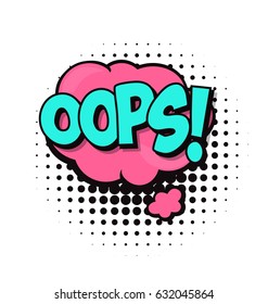 Cartoon, comic speech bubble in pop-art style. Comics book balloon with sound effect lettering oops