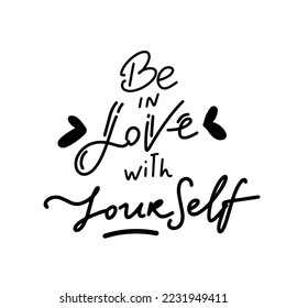 Cartoon comic style phrase, lettering quote be in Love with yourself 