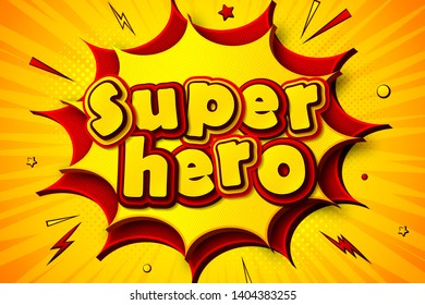 Cartoon comics book Superhero. Poster in pop art style with speech bubbles, multilayer funny letters, halftone and sound effects on yellow striped background. Colorful cool banner