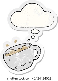cartoon cup of coffee with thought bubble as a distressed worn sticker