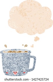 cartoon cup of coffee with thought bubble in grunge distressed retro textured style
