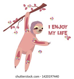 
Cartoon cute animal - sloth. Motivational quote - I enjoy my life. The slothful bear hangs on a branch with leaves and flowers. Children's illustration for t-shirt, stationery design, greeting card