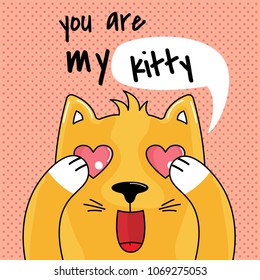 Cartoon cute cat and inscription you are my kytty. Hand drawn Valentines Day Greeting card with charming pet on brown background. Vector illustration.