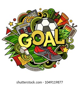 Cartoon cute doodles hand drawn Goal word. Colorful illustration. Line art detailed, with lots of objects background. Funny vector artwork