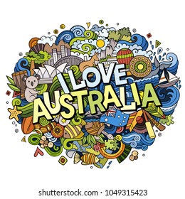 Cartoon cute doodles hand drawn I Love Australia inscription. Colorful illustration. Line art detailed, with lots of objects background. Funny vector artwork