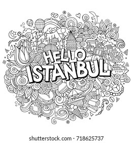 Cartoon cute doodles hand drawn Hello Istanbul inscription. Outline illustration. Line art detailed, with lots of objects background. Funny vector artwork