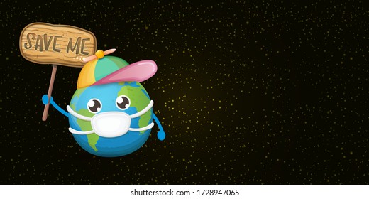 Cartoon cute earth planet character with mouth medical protection mask holding protest wooden sign with text SAVE ME isolated on starry background. Self isolation concept ilustration or icon