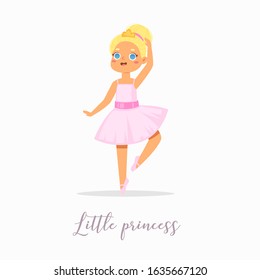 Cartoon cute little ballerina girl with pretty hair in pink tutu dress with text quote. Ballet dancer in elegant pose, baby princess character. Vector Illustration card, poster design, banner, print
