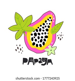 Cartoon cute papaya, hand drawing lettering, decor elements. Colorful vector illustration. flat style. design for cards, print, posters, logo, cover