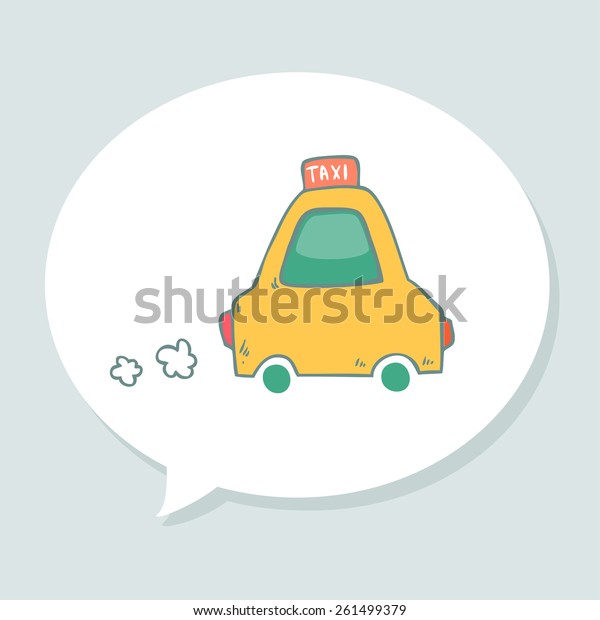 Cartoon cute taxi design, speech bubble.\
Vector illustration