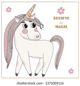 Cartoon cute Unicorn with flower for nursery print and other design. Cute pastel color Unicorn. Believe in magic Unicorn quote.