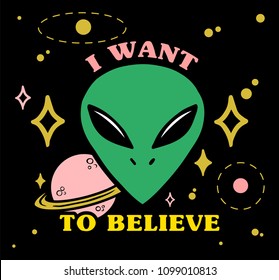 Cartoon design green face alien with stars planet and letters "I want to believe" on. Modern vector illustration print for street wear brand clothes t shirt sweatshirt poster sticker patch.