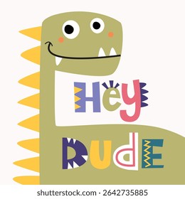 Dinossauro de desenhos animados com palavra hey cara, ilustração de vetor infantil e brincalhão para roupas, roupas de crianças, fundo de jardim de infância, cartaz de crianças ou decoração de parede, capa de livro, têxtil e outros