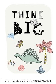 Cartoon dinosaur poster. Vector illustration. T-Shirt Design & Printing, clothes for kids. Think big