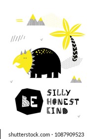 Cartoon dinosaur poster. Vector illustration. T-Shirt Design & Printing, clothes for kids. Be silly honest kind