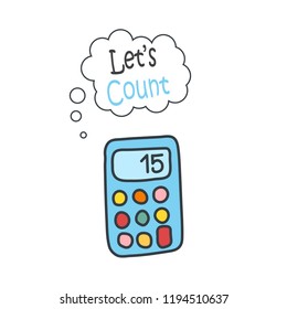 Cartoon doodle handdrawn vector calculator icon, school illustration - education icon, measurement scale tool with quote let's count.