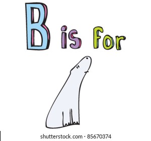 Cartoon drawing of  Letter B is for Bear