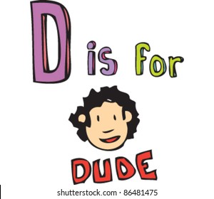 Cartoon Drawing of Letter 'D is for dude'