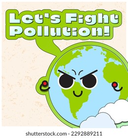 Cartoon Earth Character saying Let's fight pollution. Cute Cartoon Earth with angry face and fists. Vector Illustration. EPS 10.