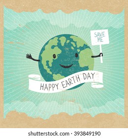 Cartoon Earth Illustration. Planet smile and hold banner with "Save Me" words. Vintage Earth Day Poster. Rays, clouds, sky. Text on white ribbon. On old paper texture. Grunge layers easily edited.