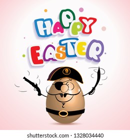 Cartoon of Easter Egg as a pirate with gun,sword and text -Happy Easter- isolated on a light background