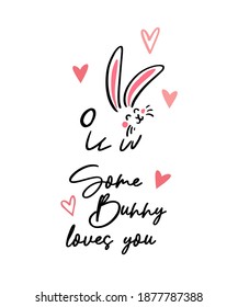 Cartoon easter sign card simple line bunny. Vector doodle illustration. Black pink outline. Cute funny hand drawn line shape sketch on white background. Font for t-shirt design. Some bunny loves you.