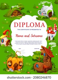 Cartoon fairy boot, pumpkin and mushroom, tea pot houses or dwellings on kids diploma certificate. Child kindergarten education, diploma with fantasy dugout, tale or magic creature shack or hut