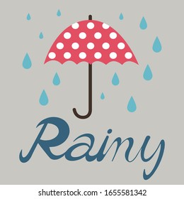 Cartoon flat pink polka dot umbrella with rain drops and blue word calligraphy 'Rainy' on gray background. Vector illustration square size.