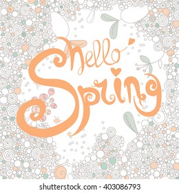Cartoon Floral Composition.Hand Lettering "Hello spring!" Brush Pen lettering isolated on background. Handwritten vector Illustration.