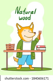 The cartoon fox stands at the desk and raises his hand up with a wooden fork. Natural wood products. Animals fight for ecology and nature conservation. No plastic concept. Environmentally friendly