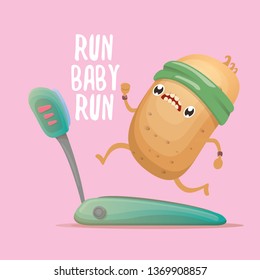 Cartoon funky potato character running or jogging on treadmill isolated on pink background. Run, baby, run concept illustration with funny quotes or slogan.  Fitness cardio concept