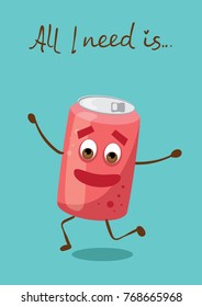 Cartoon funny can with soda and hand drawn lettering -All you need is.