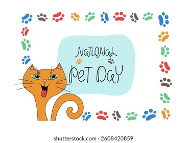 Cartoon funny ginger cat, footprints, paw prints. Frame, banner with inscription. National pet day.  Funny laughing kitten. Design postcard, flyer. Vector illustration, isolated background.