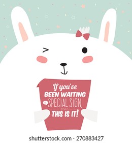 Cartoon and funny pleased bunny holds in paws poster with inspirational and motivational quote. Stylish typographic poster design in hipster style. If you been waiting for special sign.