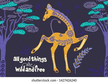 Cartoon giraffe vector flat illustration in scandinavian style. All good things are wild and free.