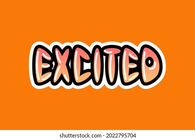 Cartoon gradient sticker isolated vector bubble lettering. Positive text, ideal for planners, covers, social media, stories, t-shirt, clothing, poster, merchandise, designs. Excited illustration