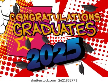 Cartoon Graduation 2025, comic book Education Celebration. Retro vector comics pop art design.