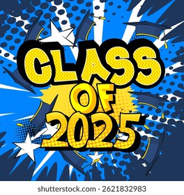 Cartoon Graduation 2025, comic book Education Celebration. Retro vector comics pop art design.