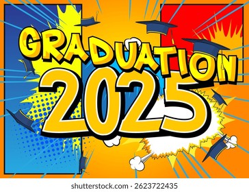 Cartoon Graduation 2025, comic book Education Celebration. Retro vector comics pop art design.