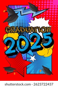 Cartoon Graduation 2025, comic book Education Celebration. Retro vector comics pop art design.