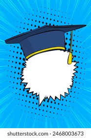 Cartoon Graduation Cap with blank speech bubble, comic book Education background. Retro vector comics pop art design.