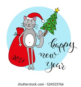 Cartoon grey cat dressed as Santa with Christmas tree and bag with gifts in his hands, and also lettering "Happy New Year" and "2017" - hand drawn illustration. Vector.